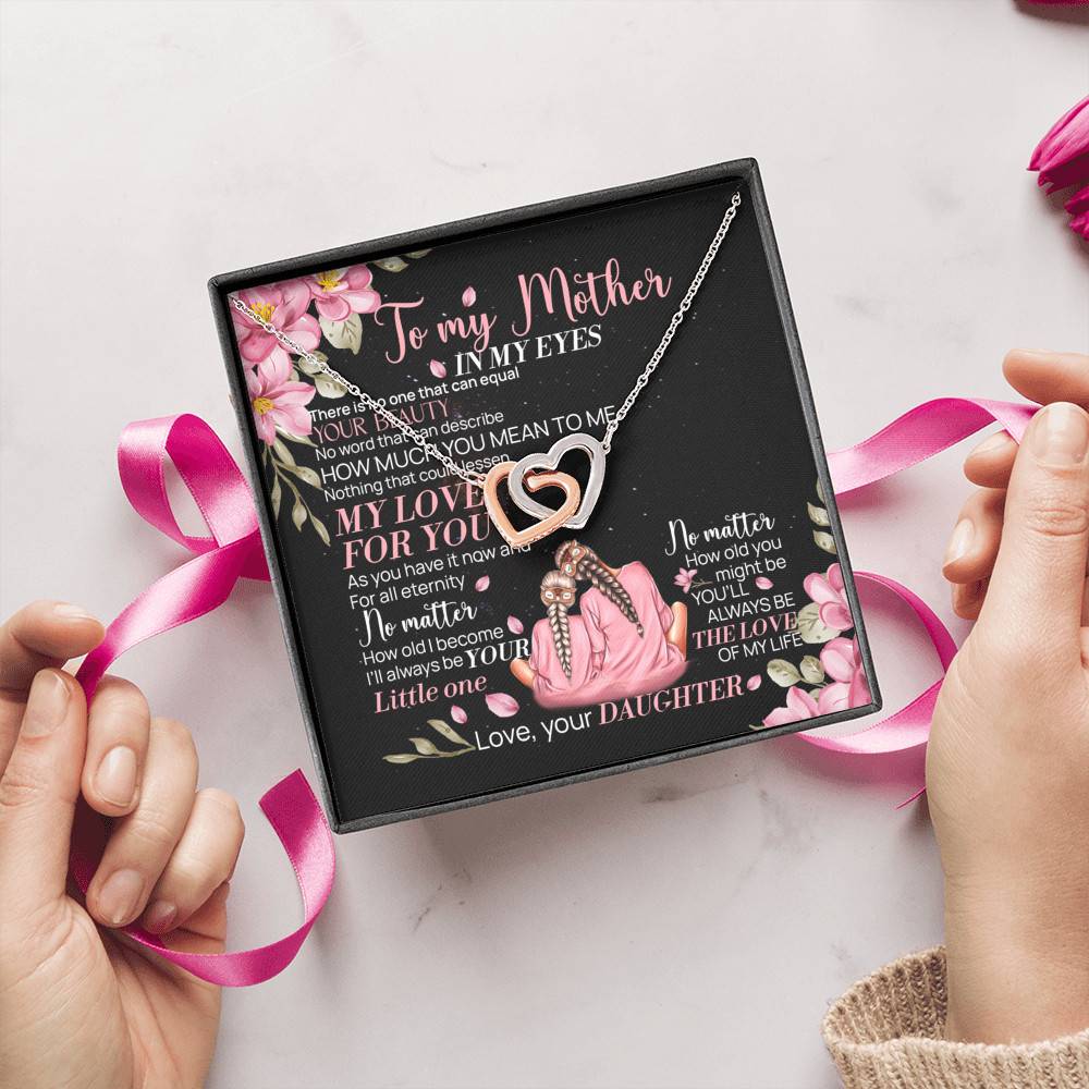 To My Mother From Daughter There Is No One That Can Equal Your Beauty Interlocking Hearts Pendant Necklace