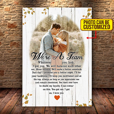 Custom Photo We're A Team Whatever You Lack I Got You Couple Wrapped Framed Canvas Prints - Unframed Poster