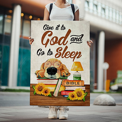 Give It To God And Go To Sleep Dog Wrapped Framed Canvas Prints - Unframed Poster - Home Decor Wall Art