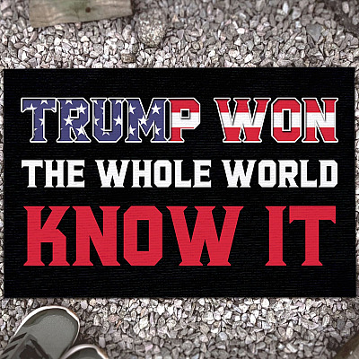 Trump Won The Whole World Knows it Doormat - Outdoor Indoor Doormat - Trump Supporter Doormat