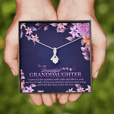 To My Beautiful Granddaughter I Squeezed This Necklace Really Tight and Fill With My Love Alluring Beauty Necklace