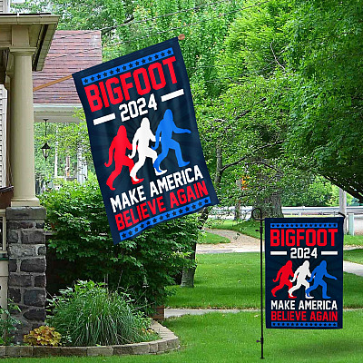 Alternative view of Bigfoot 2024 Make American Believe Again Patriotic Garden Flag - Sasquatch House Flag