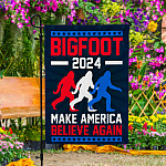Bigfoot 2024 Make American Believe Again Patriotic Garden Flag - Sasquatch House Flag