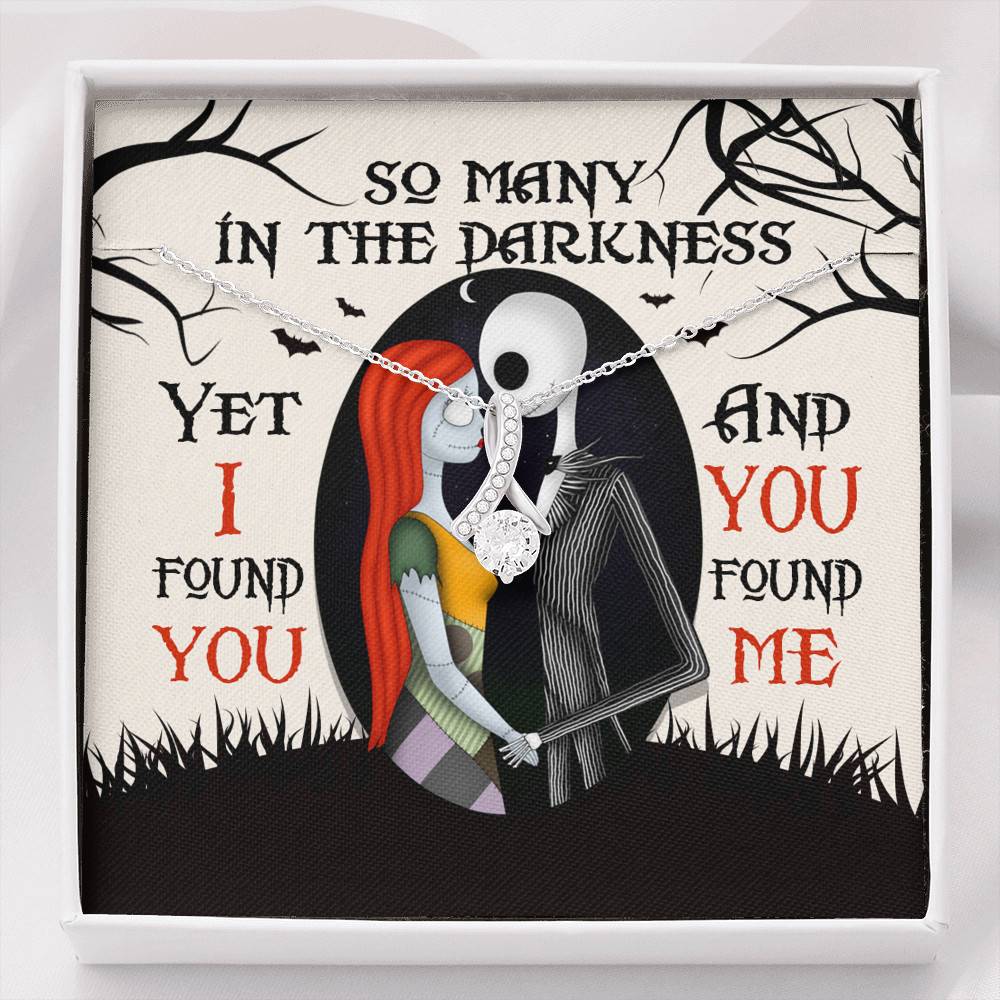 So Many In The Darkness Yet I Found You And You Found Me Alluring Beauty Necklace - Alluring Beauty Necklace