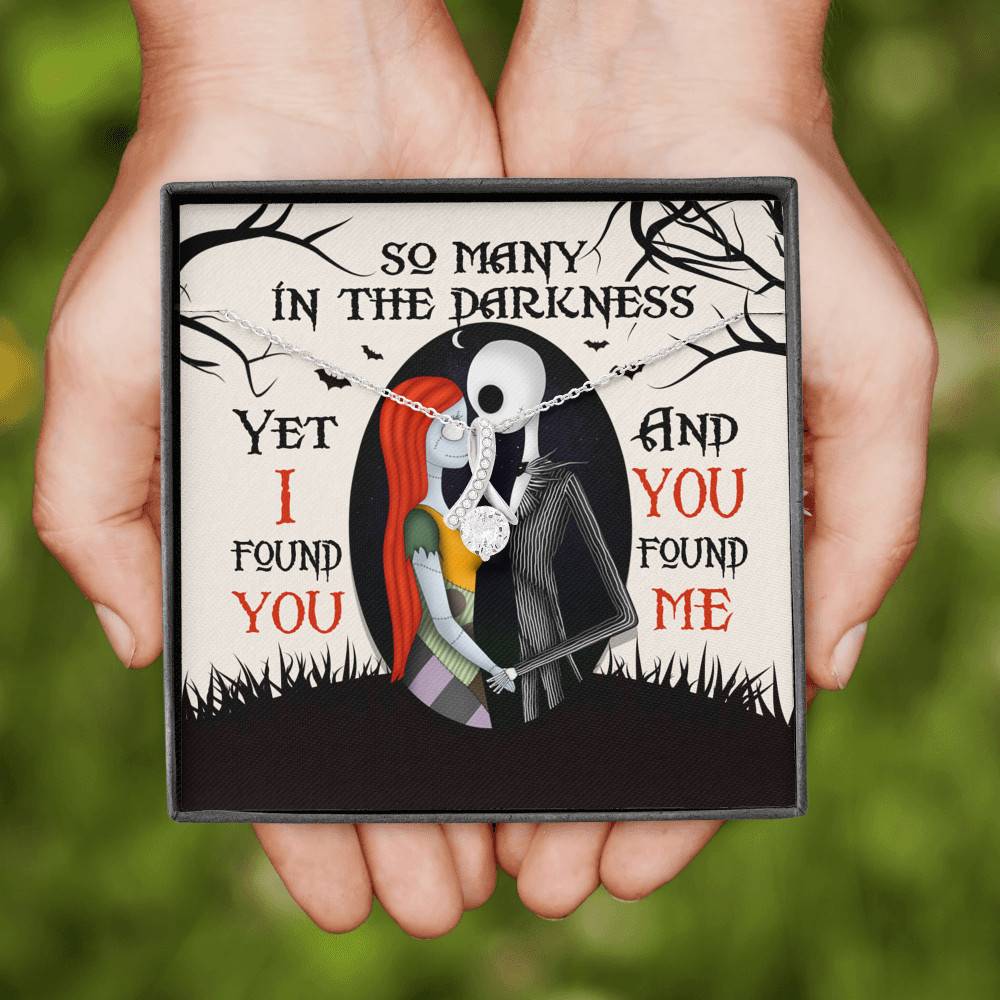 So Many In The Darkness Yet I Found You And You Found Me Alluring Beauty Necklace