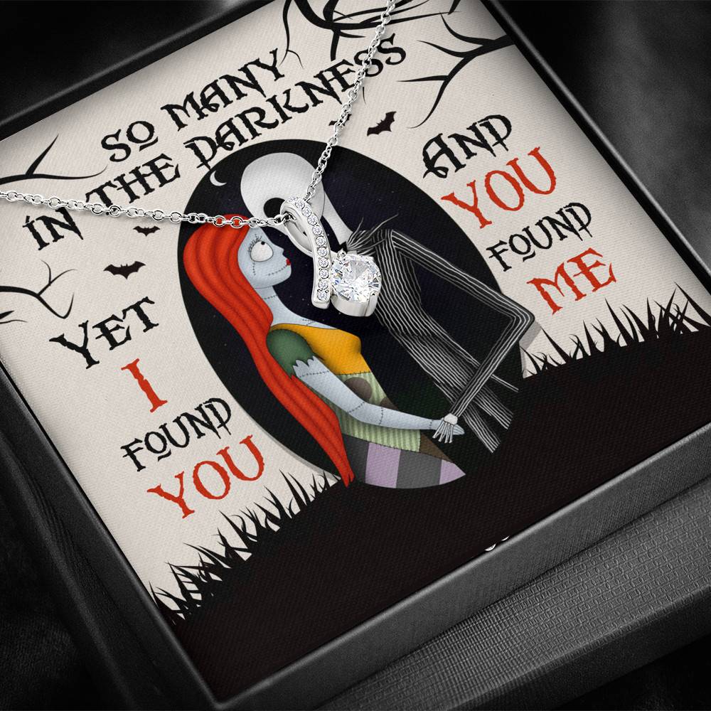 So Many In The Darkness Yet I Found You And You Found Me Alluring Beauty Necklace