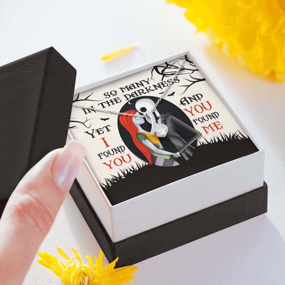 So Many In The Darkness Yet I Found You And You Found Me Alluring Beauty Necklace