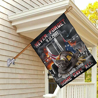 Never Forget 9-11-2001 All Gave Some Some Gave All Firefighter Memorial US Outdoor House Flag - Home Garden Flag