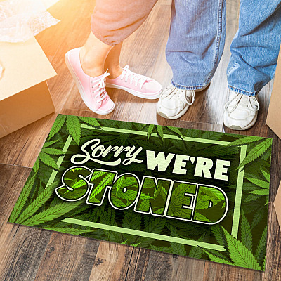 Sorry We're Stoned Doormat - Outdoor Indoor Doormat - Weed Doormat