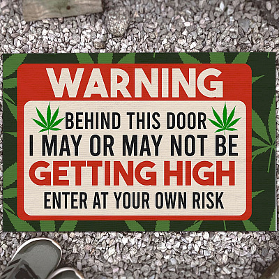 Warning Behind This Door I May Be Getting High - Doormat - Outdoor Indoor Doormat - Weed Doormat
