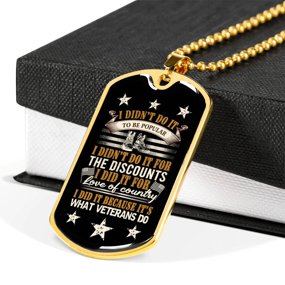 I Didn't Do It To Be Popular I Did It Because That's What Veterans Do Dog Tag Pendant Necklace