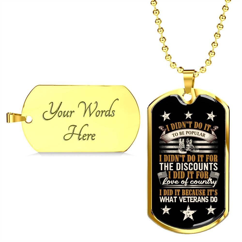I Didn't Do It To Be Popular I Did It Because That's What Veterans Do Dog Tag Pendant Necklace
