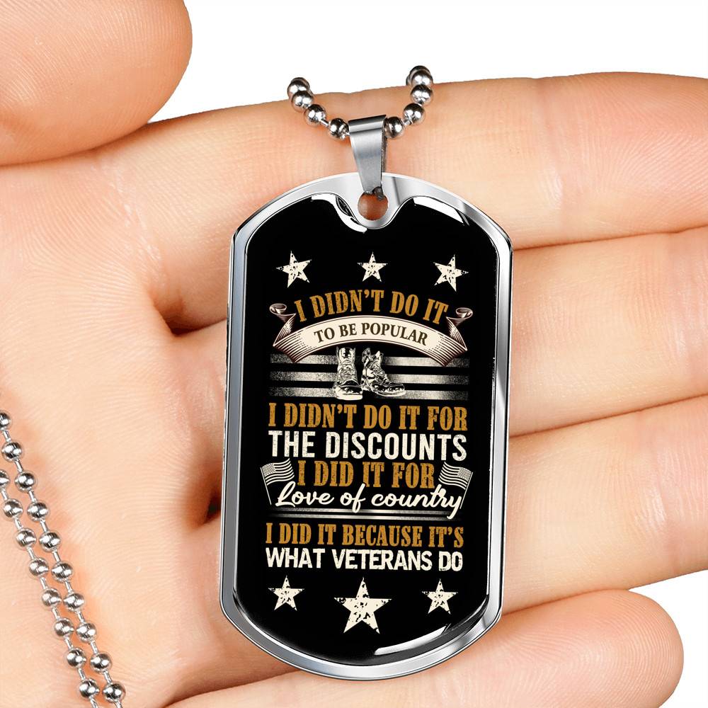 I Didn't Do It To Be Popular I Did It Because That's What Veterans Do Dog Tag Pendant Necklace