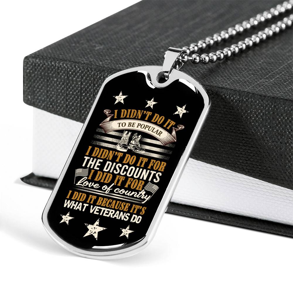 I Didn't Do It To Be Popular I Did It Because That's What Veterans Do Dog Tag Pendant Necklace
