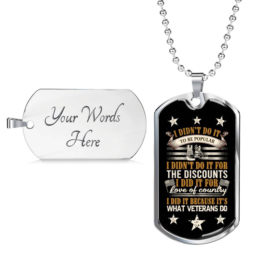 I Didn't Do It To Be Popular I Did It Because That's What Veterans Do Dog Tag Pendant Necklace