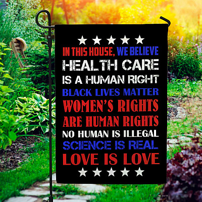 In This House We Believe Health Care Is a Human Rights Decorative Garden Flag - Indoor Outdoor Flag - House Flag