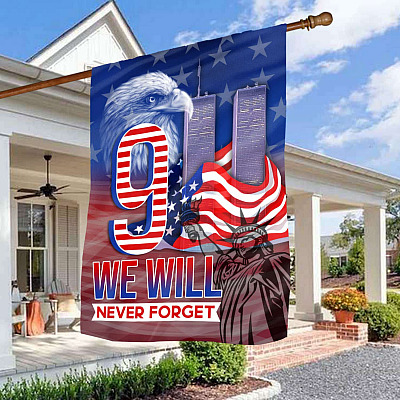 We Will Never Forget 9 11 Eagle American Outdoor House Flag - 9 11 Memorial Remembrance Home Garden Flag