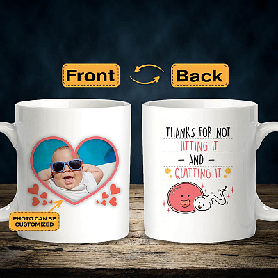Alternative view of Personalized Photo Thanks for Hitting It and Quitting It Ceramic Coffee Mug - Personalized Dad Mug