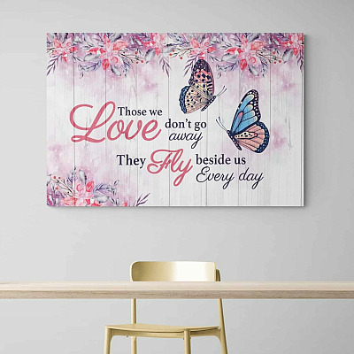 Alternative view of Butterfly Those We Love Don't Go Away They Fly Beside Us Every Day Framed Canvas - Unframed Poster