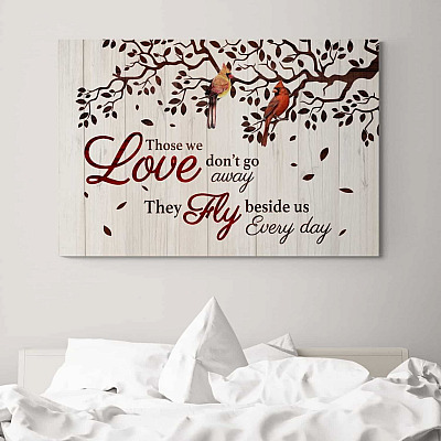 Those We Love Don't Go Away They Fly Beside Us Every Day Framed Canvas - Unframed Poster