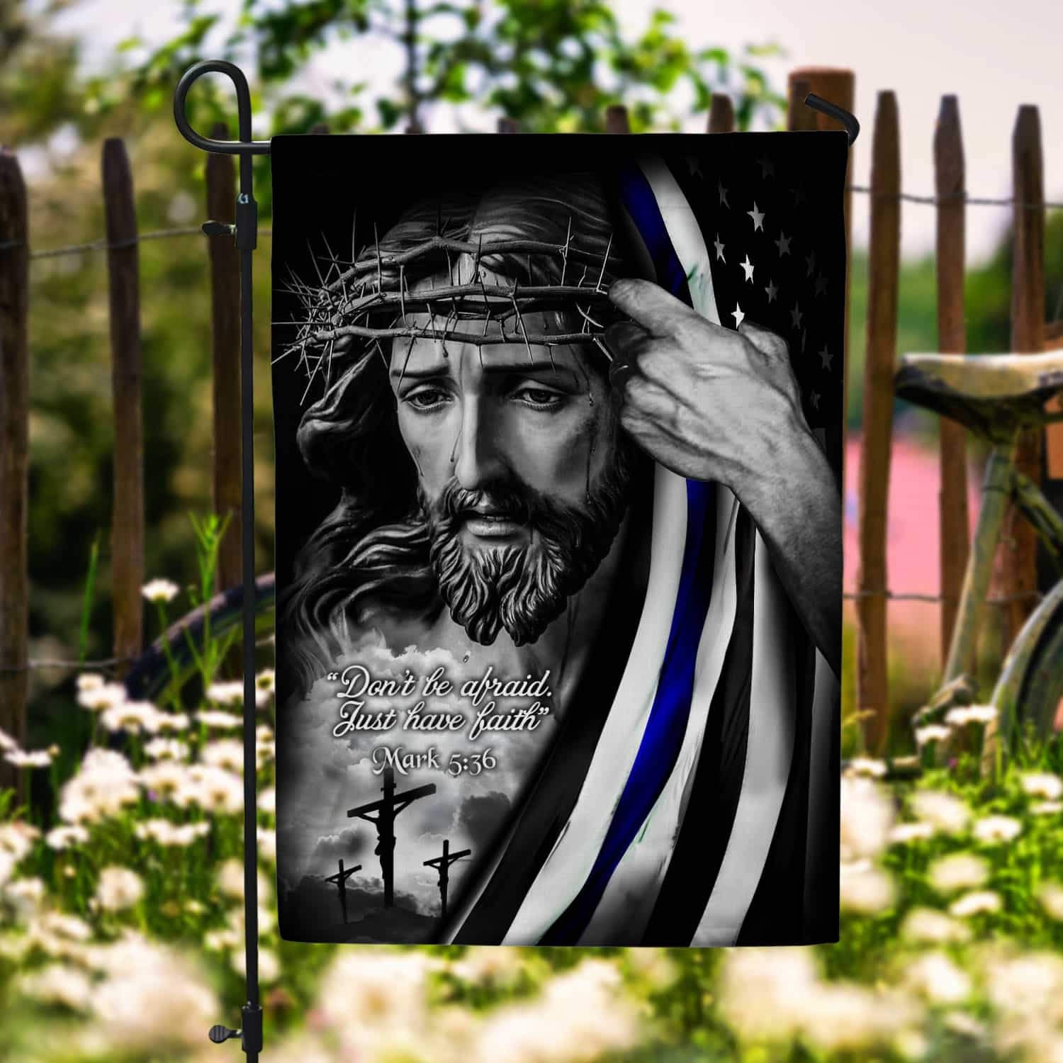 1O. Don't Be Afraid-30x40-side1 Garden Flag Mockup 6