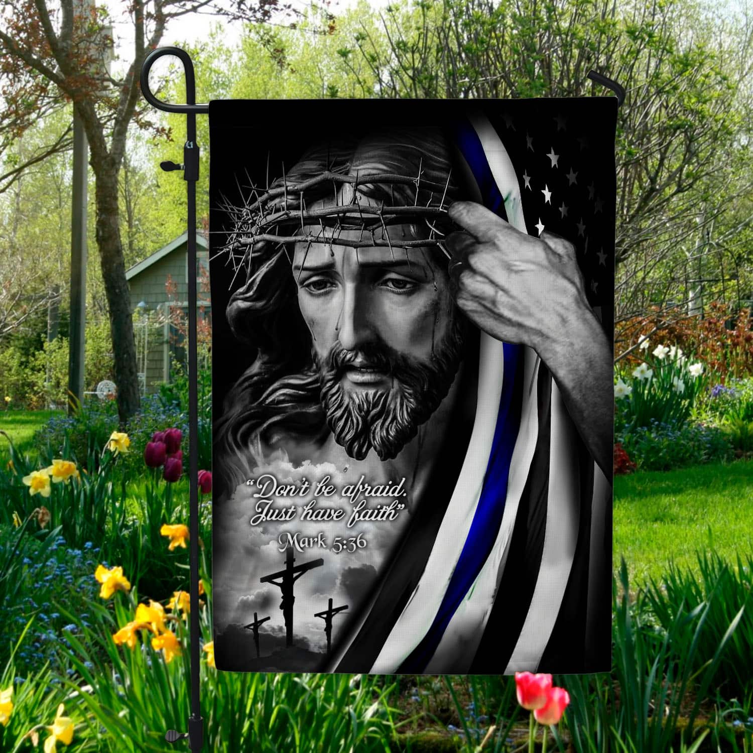 1O. Don't Be Afraid-30x40-side1 Garden Flag Mockup 5