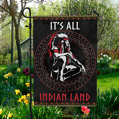 It's All Indian Land Outdoor Garden Flag - House Flag - Native American Flag