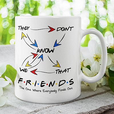 They Don't Know That We Know They Know We Know Funny Friend Coffee Mug - Beer Stein - Water Bottle - Color Changing Mug