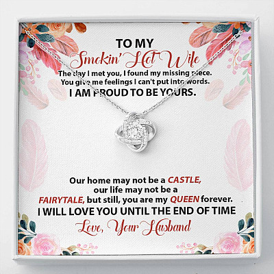 To My Smokin' Hot Wife The Day I Met You I Found My Missing Piece From Husband Love Knot Necklace - Love Knot Necklace