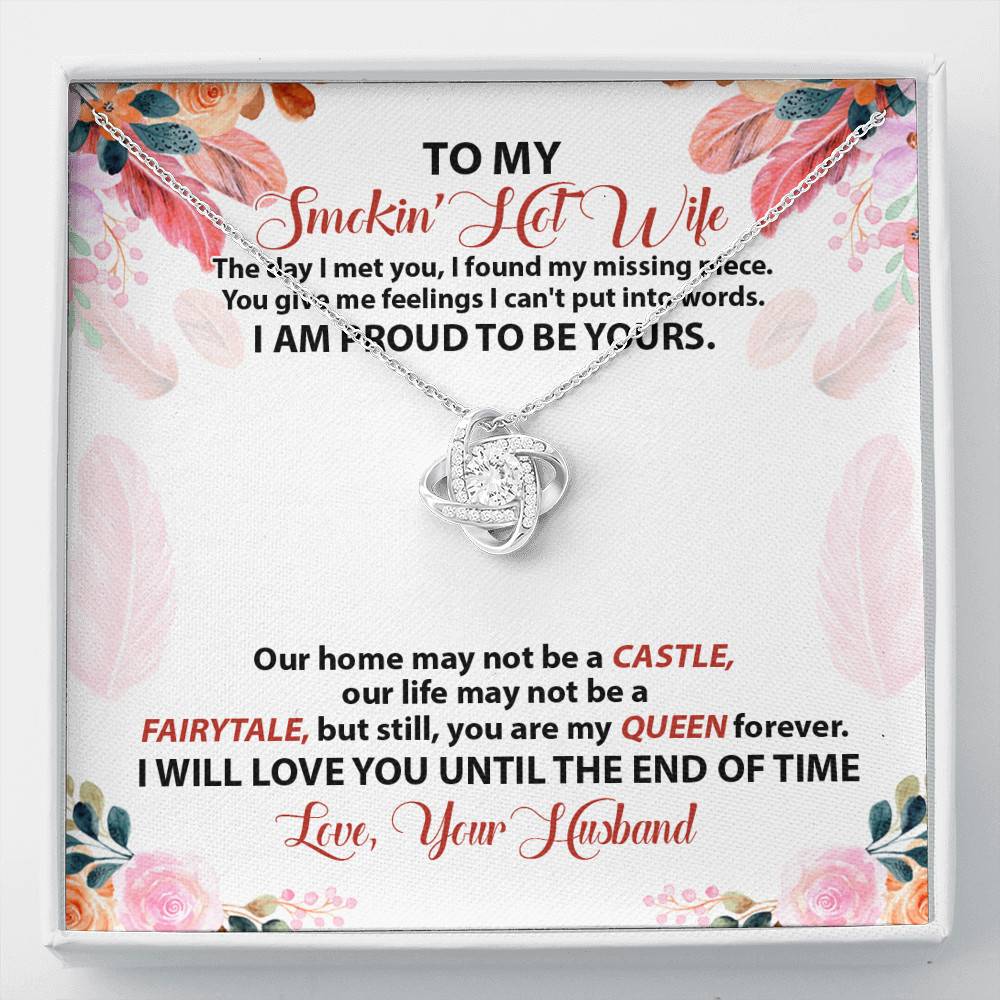 To My Smokin' Hot Wife The Day I Met You I Found My Missing Piece From Husband Love Knot Necklace - Love Knot Necklace