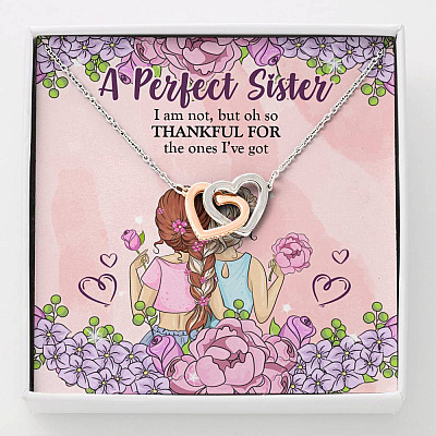 A Perfect Sister I Am Not But So Thankful For The One I've Got Interlocking Hearts Pendant Necklace - Interlocking Hearts Necklace