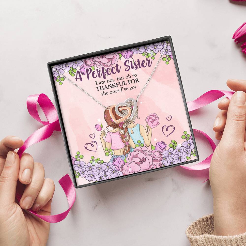 A Perfect Sister I Am Not But So Thankful For The One I've Got Interlocking Hearts Pendant Necklace