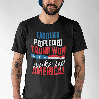 Alternative view of Pro Trump Fauci Lied People Died Trump Won Wake Up America T-Shirt - V-Neck Tee