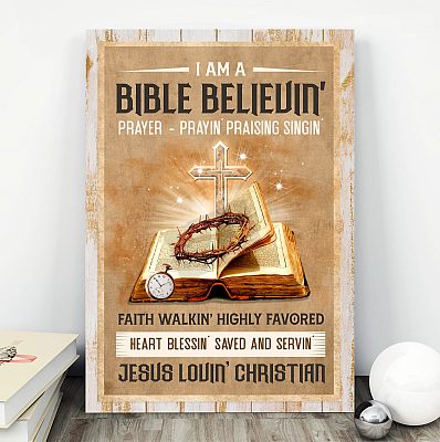 Alternative view of I Am a Bible Believin Prayer-Prayin Praising Jesus Lovin Christian Wrapped Framed Canvas Prints