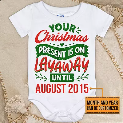 Personalized Name Your Christmas Present Is on Layaway Baby Onesie - Baby Infant Bodysuit