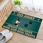 Go Away Unless You Have Wine and Dog Treats - Dog and Wine Lover Gifts Entrance Decorative Doormat