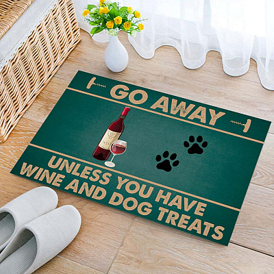 Go Away Unless You Have Wine and Dog Treats - Dog and Wine Lover Gifts Entrance Decorative Doormat