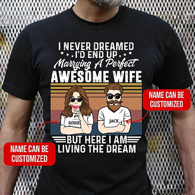 Personalized Husband and Wife Shirts I Never Dreamed I'd End Up T-Shirt - V-Neck Tee