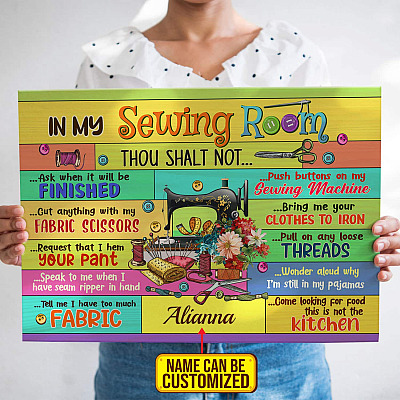 Personalized In My Sewing Room Thou Shalt Not Ask When It Will Be Finished Framed Canvas Prints - Unframed Poster
