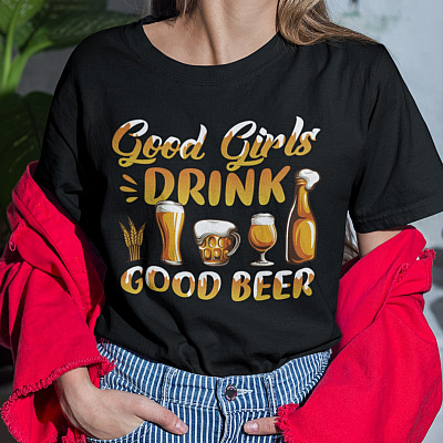 Alternative view of Good Girls Drink Good Beer T-shirt - Funny Beer Shirt - Beer Shirt For Women