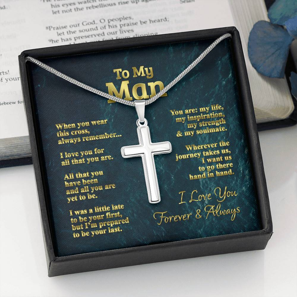 To My Man When You Wear This Cross Always Remember I Love You Artisan Crafted Cross Pendant Necklace