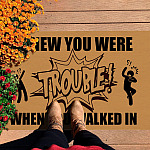 11Th. Trouble When You Walked In Doormat mockup 7