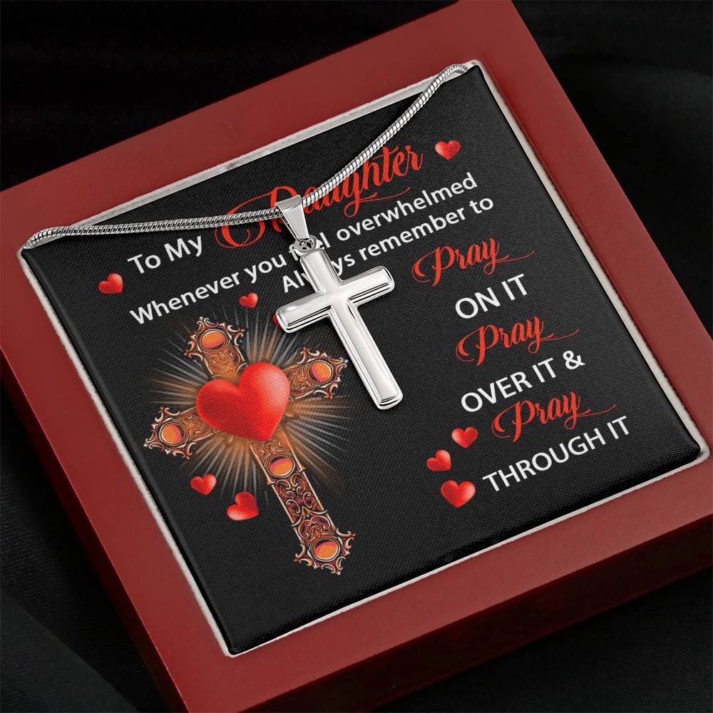 To My Daughter Whenever You Feel Overwhelmed Always Remember to Pray On It Cross Pendant Necklace