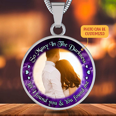 Alternative view of Personalized Photo So Many In The Darkness Yet I Found You And You Found Me Circle Pendant Necklace
