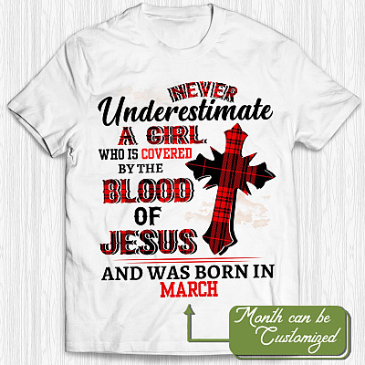 Alternative view of Personalized Birth Month Never Underestimate A Girl Who Is Covered By The Blood Of Jesus T-Shirt - Custom Month