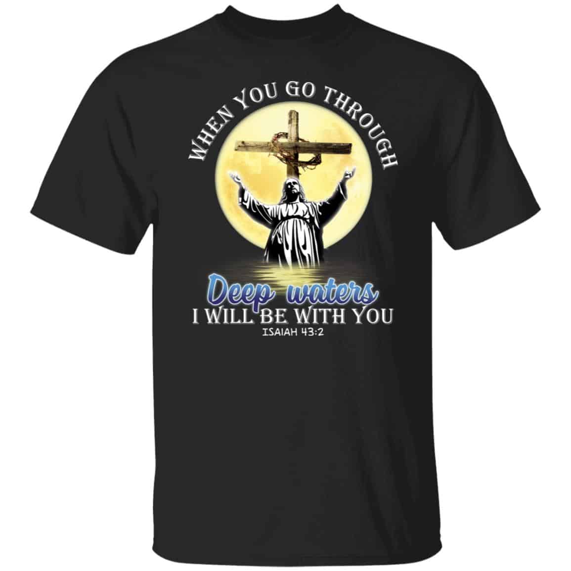 Jesus When You Go Through, Black, Unisex T-Shirt
