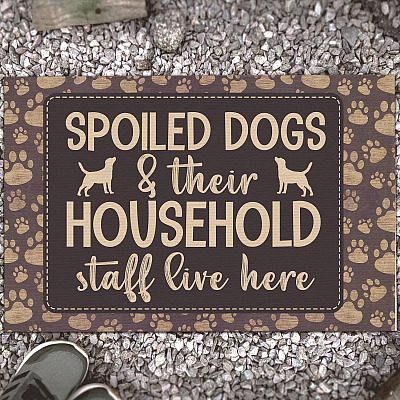 Spoiled Dogs and Their Household Staff Live Here Outdoor Indoor Mat - Spoiled Dogs Doormat