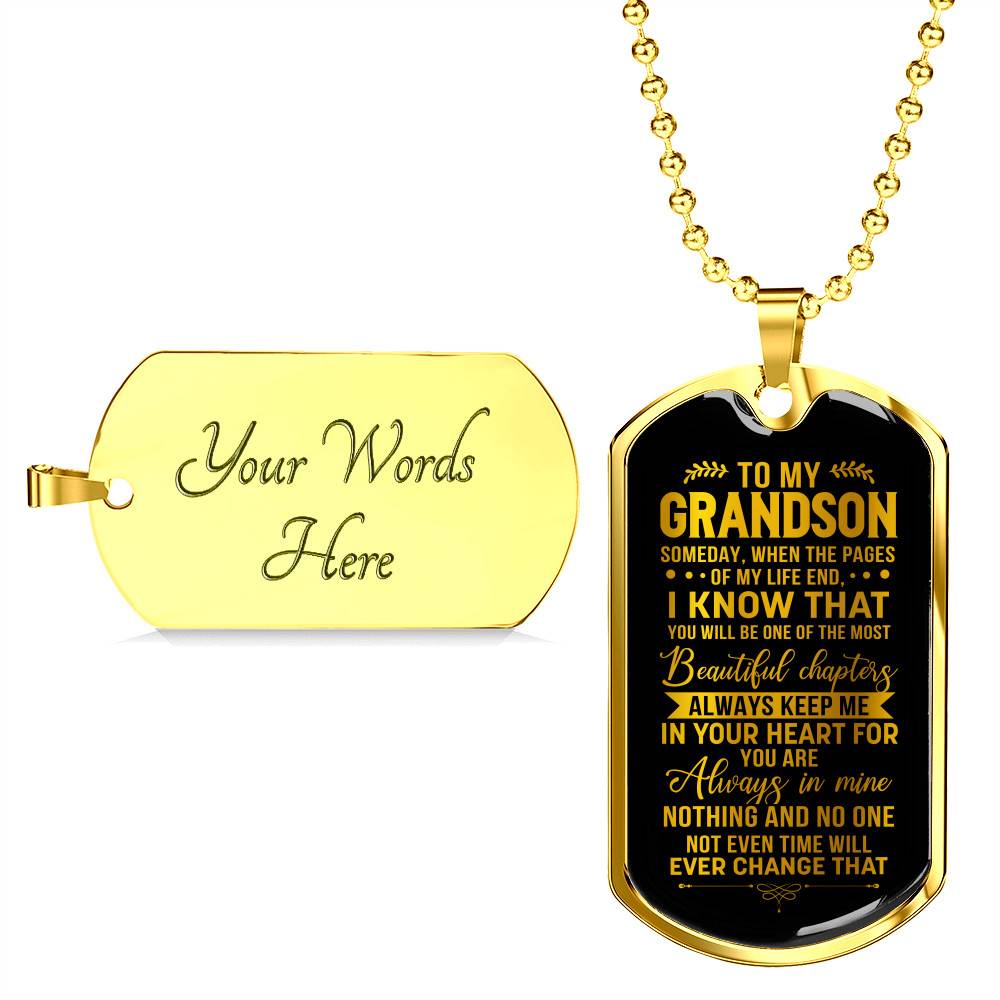 To My Grandson Someday When The Pages Of My Life End I Know That You Will Be One Dog Tag Pendant Necklace