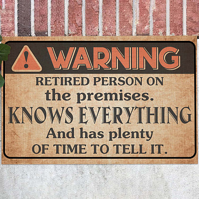 Funny Warning Sign Retired Person on Premise Indoor Outdoor Decorative Doormat