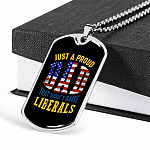 Just A Proud Dad That Didn't Raise Liberals Republican Dad Dog Tag Pendant Necklace